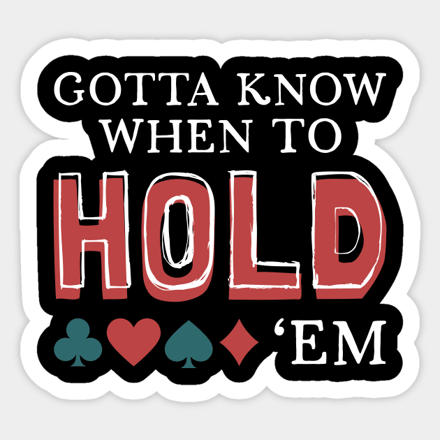 Gotta Know When To Hold 'Em Sticker by maxcode